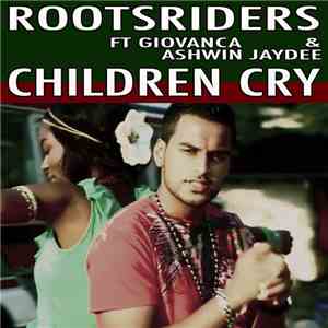 Rootsriders Feat. Giovanca & Ashwin Jaydee - Children Cry