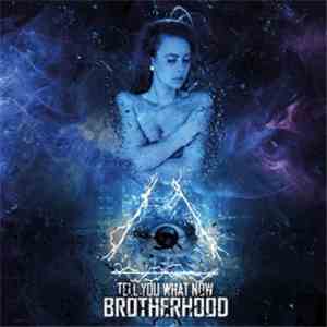 Tell You What Now - The Lost State Of Mind Pt. I: Brotherhood