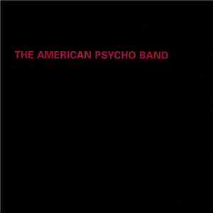 The American Psycho Band - Soul On Ice / 1500 Miles