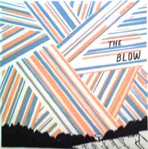 The Blow - The Concussive Caress, Or, Casey Caught Her Mom Singing Along Wi ...