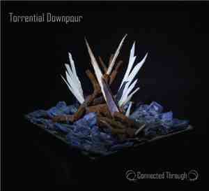 Torrential Downpour - Connected Through