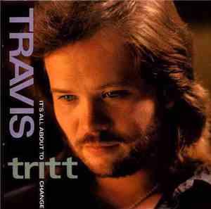 Travis Tritt - It's All About To Change