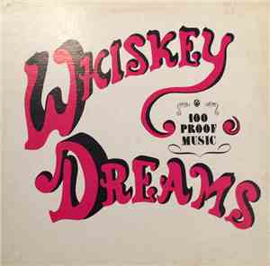 Whiskey Dreams - 100 Proof Music