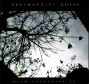 Abstractive Noise - Mind Corrupter EP
