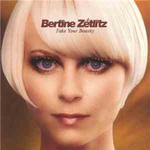Bertine Zetlitz - Fake Your Beauty
