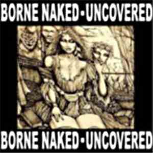 Borne Naked - Uncovered