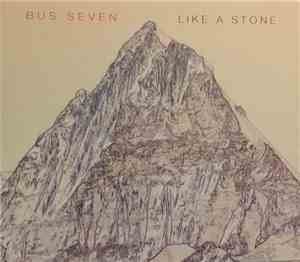 Bus Seven - Like A Stone