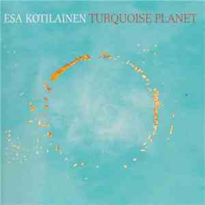 Esa Kotilainen - Turquoise Planet