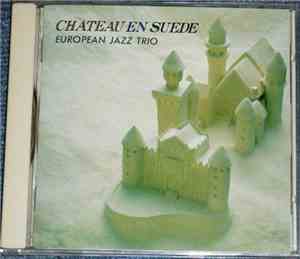European Jazz Trio  = ヨーロピアン・ジャズ・トリオ - Chateau En Suede = スウェーデンの城
