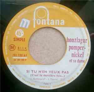 Honzlagur Pompernickel Et Sa Dame - Si Tu N'En Veux Pas (C'est La Dernière  ...
