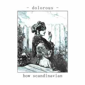 How Scandinavian - Dolorous
