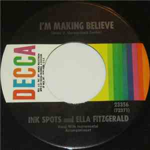 Ink Spots And Ella Fitzgerald - I'm Making Believe / Into Each Life Some Ra ...