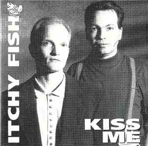Itchy Fish - Kiss Me