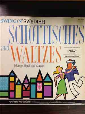 Jelving's Band And Singers - Swingin'Swedish Schottisches And Waltzes