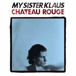 My Sister Klaus - Chateau Rouge
