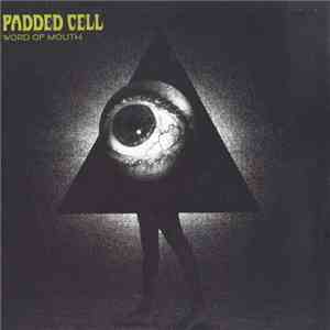 Padded Cell - Word Of Mouth