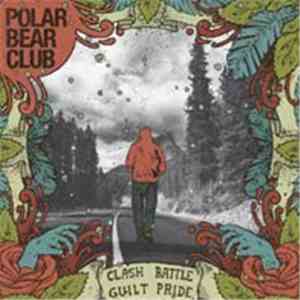 Polar Bear Club - Clash Battle Guilt Pride