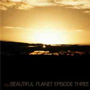 RM - Beautiful Planet Episode Three