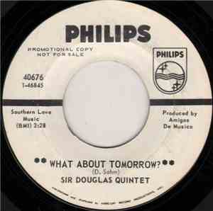 Sir Douglas Quintet - What About Tomorrow? / A Nice Song