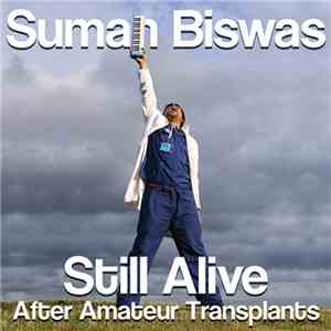 Suman Biswas - Still Alive - After Amateur Transplants