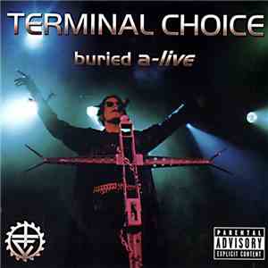 Terminal Choice - Buried A-Live