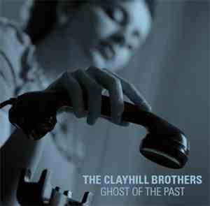 The Clayhill Brothers - Ghost Of The Past