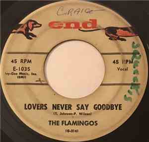 The Flamingos - Lovers Never Say Goodbye / That Love Is You
