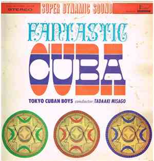 Tokyo Cuban Boys Conductor: Tadaaki Misago - Fantastic Cuba