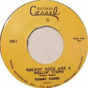 Tommy Cassel - Rockin' Rock And A Rollin' Stone / It Ain't What You Got