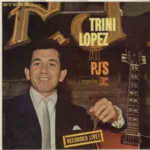 Trini Lopez - Trini Lopez At PJ's