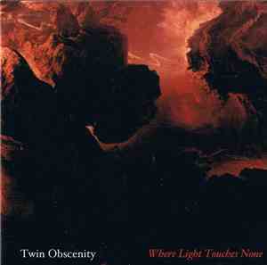 Twin Obscenity - Where Light Touches None