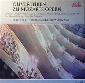 Wolfgang Amadeus Mozart, Berliner Philharmoniker, Fritz Lehmann - Ouvertüre ...