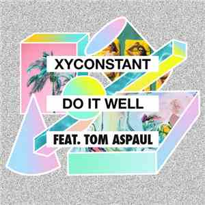 XYconstant Feat. Tom Aspaul - Do It Well (Midnight City Remix)