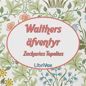 Zacharias Topelius - Walthers Äfventyr