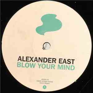 Alexander East - Blow Your Mind