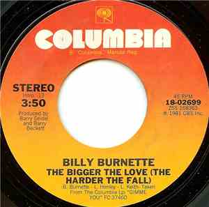 Billy Burnette - The Bigger The Love (The Harder The Fall)