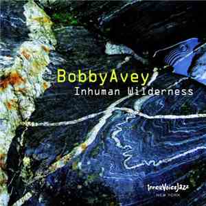 Bobby Avey - Inhuman Wilderness