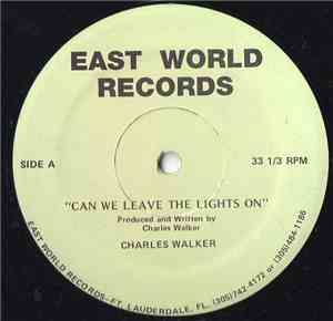 Charles Walker  - Can We Leave The Lights On