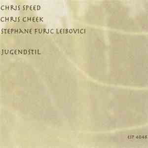 Chris Speed, Chris Cheek, Stéphane Furic Leibovici - Jugendstil