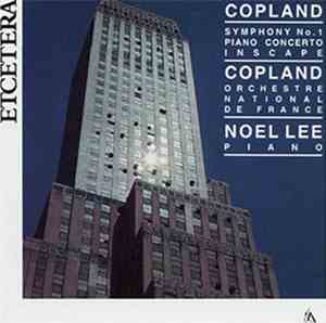 Copland, Orchestre National De France, Noel Lee - Symphony No. 1 / Piano Co ...