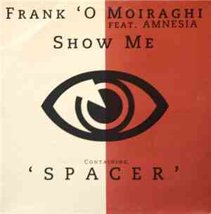 Frank 'O Moiraghi Feat. Amnesia  - Show Me