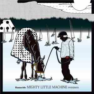 Hamacide - Mighty Little Machine Remixes
