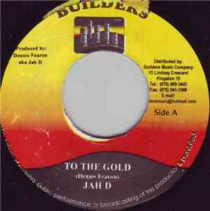 Jah D - To The Gold / Pleasing You