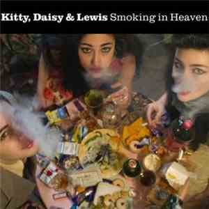 Kitty, Daisy & Lewis - Smoking In Heaven