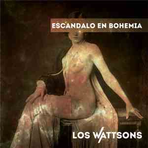 Los Wattsons - Escandalo En Bohemia