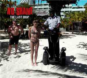 No Shame  - The Last Drop