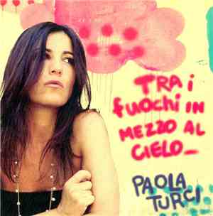 Paola Turci - Tra I Fuochi In Mezzo Al Cielo