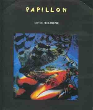 Papillon  - Do You Feel For Me