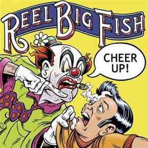 Reel Big Fish - Cheer Up!