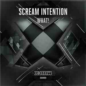 Scream Intention - What!